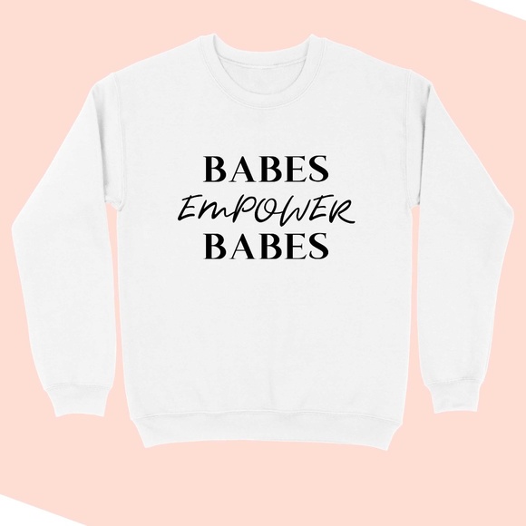 BABES EMPOWER BABES | White Sweatshirt - Picture 2 of 5